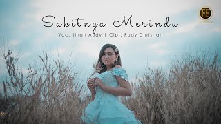 JIHAN AUDY - SAKITNYA MERINDU