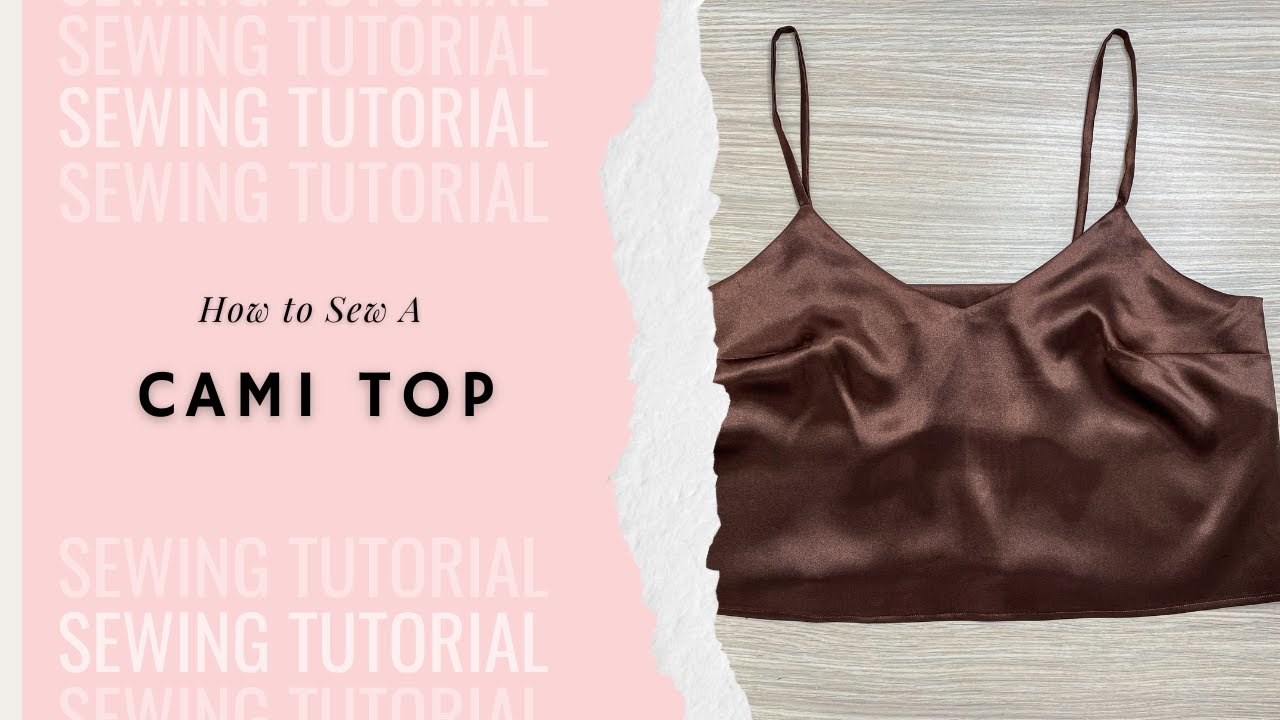 Silk Cami Top Sewing Tutorial.