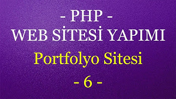 Php ile Web Sitesi Yapımı - Portfolyo Sitesi - 6