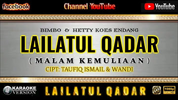 💎 Lailatul Qadar Karaoke Lagu Bimbo & Hetty Koes Endang Ciptaan Taufiq Ismail Dan Wandi.