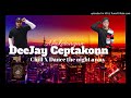 Dj ceptakonn  chill x dance the night away kmk