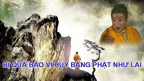 BÁO ỨNG vì tội PHỈ BÁNG PHẬT PHÁP:HẠI NGƯỜI là Hại Chính Mình