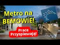 Metro na BEMOWIE - Prace Coraz Bardziej Zaawansowane! Ostatnie Stacje M2 Otwarte w 2026 Roku?