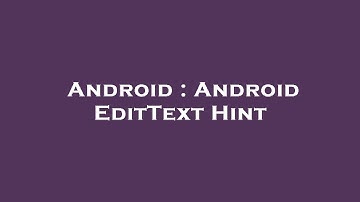 Android : Android EditText Hint