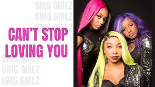 Video thumbnail of "OMG Girlz- Can't Stop Loving You (W/ Lyrics)"