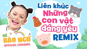 Bé Bào Ngư - Liên khúc những con vật đáng yêu - Remix Dance