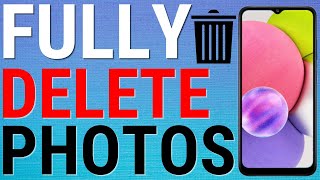 How To Permanently Delete Photos And Videos On Android