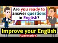 Improve English Speaking Skills (Questions in English) English Conversation Practice