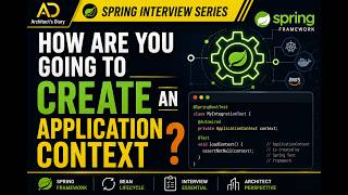 Spring Interview Series: How are you going to create a new instance of an ApplicationContext