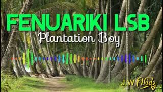 Fenuariki LSB - Plantation Boy (Naliu Tanna)