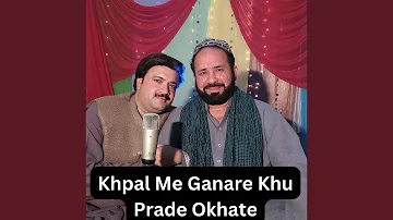 Khpal Me Ganare Khu Prade Okhate (feat. Raees Bacha)