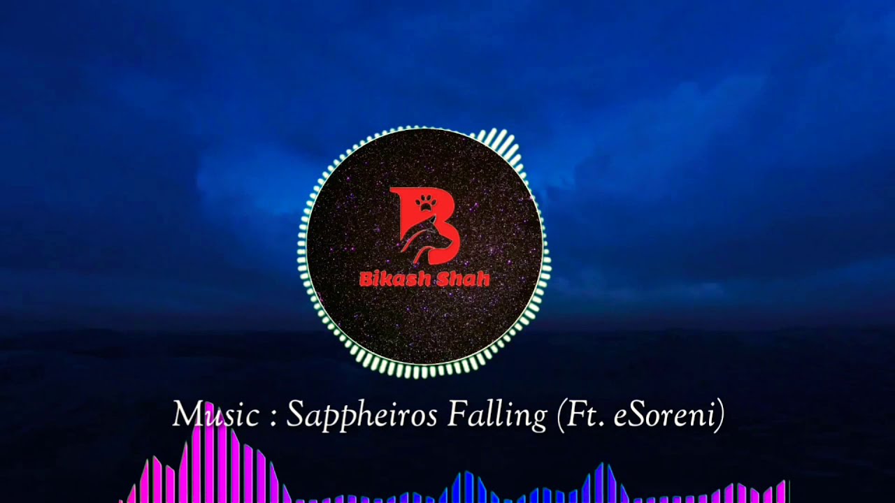 Sappheiros - Falling ft. Esoreni | Bikash Shah