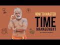 How to master time management  guru pashupati