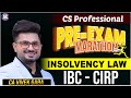 🔴PRE EXAM MARATHON - Insolvency Law(IBC) - CIRP 🔴| CS Professional 🔥| VG Sir💯