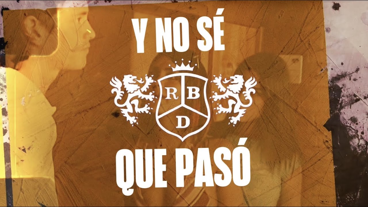 RBDIA - Y No Sé Qué Pasó