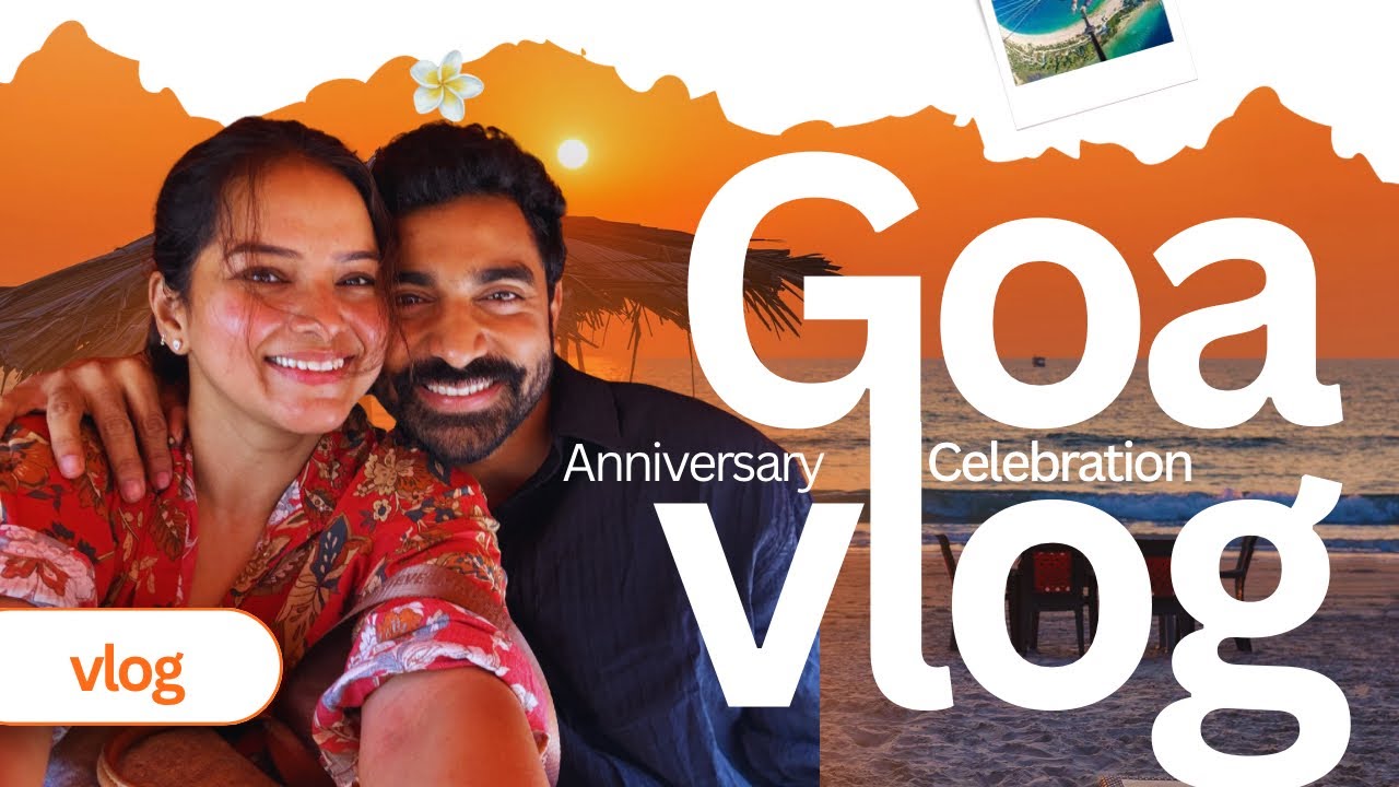 Anniversary vlog | 2 years | Goa | Siddharth & Titeekshaa