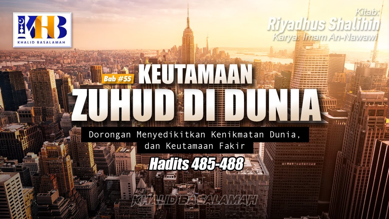 ⁣Riyadhush Shalihin #160 - Bab Keutamaan Zuhud Terhadap Dunia (Part 7) - Khalid Basalamah