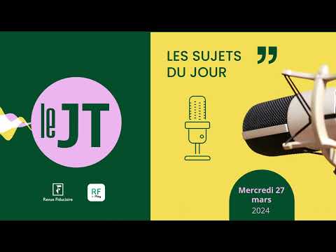 Le JT du 27/03/24