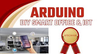 DIY Smart Office Arduino & IoT Magic!