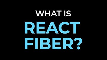 What Is React Fiber? React.js Deep Dive #2
