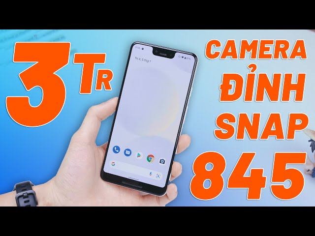 3 Triệu Pixel 3 XL Qúa Ngon, Camera Đỉnh, Android 12 Siêu Mượt, Hiệu Năng Mạnh Hơn iPhone 7 Plus