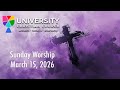 Sunday Service Highlights at UCC: March 15, 2026