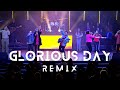 Glorious day  remix  live  josue avila