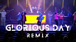 Video thumbnail of "Glorious Day // REMIX // Live // Josue Avila"