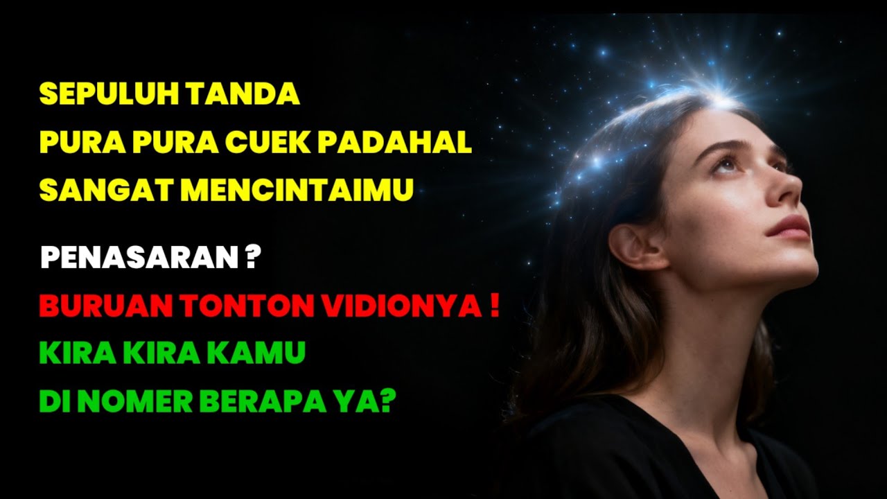 10 Tanda Dia Pura-Pura Cuek Padahal Diam-Diam Sangat Mencintaimu: Penasaran!Langsung Tonton Vidionya
