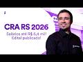 Concurso CRA RS 2026 - Salários até R$ 6,4 mil! - Edital publicado!