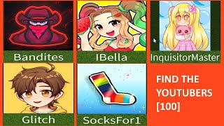 Roblox | Find the  Youtubers | Bandites | IBella | InquisitorMaster | Glitch | SocksFor1