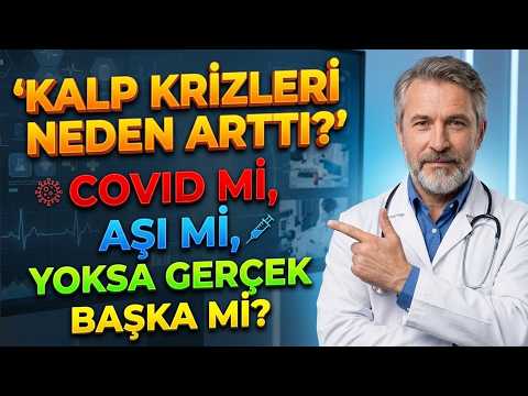 Kalp krizleri neden arttı? COVID mi, aşı mı yoksa gerçek başka mı?