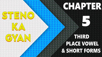 Shorthand Chapter - 5 - Third Place Vowels & Short Forms