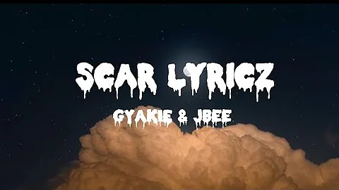 Scar - Gyakie & Jbee(Lyricz)