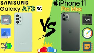 Samsung galaxy A73 vs IPhone 11 Pro Max