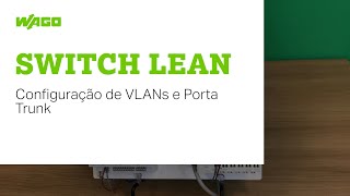 Como configurar VLANs no Switch Lean WAGO