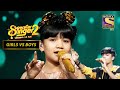 Faiz और Sayisha की Singing ने बाँध दिया एक हसीं समां | Superstar Singer Season 2 | Girls VS Boys