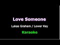 Love someone  lower key  lukas graham