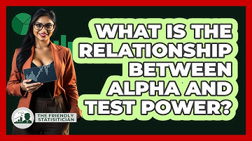 What Is The Relationship Between Alpha And Test Power?