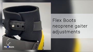 Flex Boots neoprene gaiter adjustments