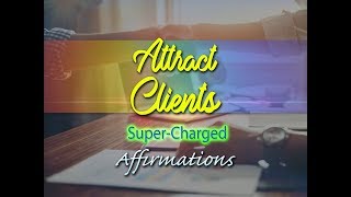 Attract Clients  I Am A Magnet For Clients  SuperCharged Affirmations