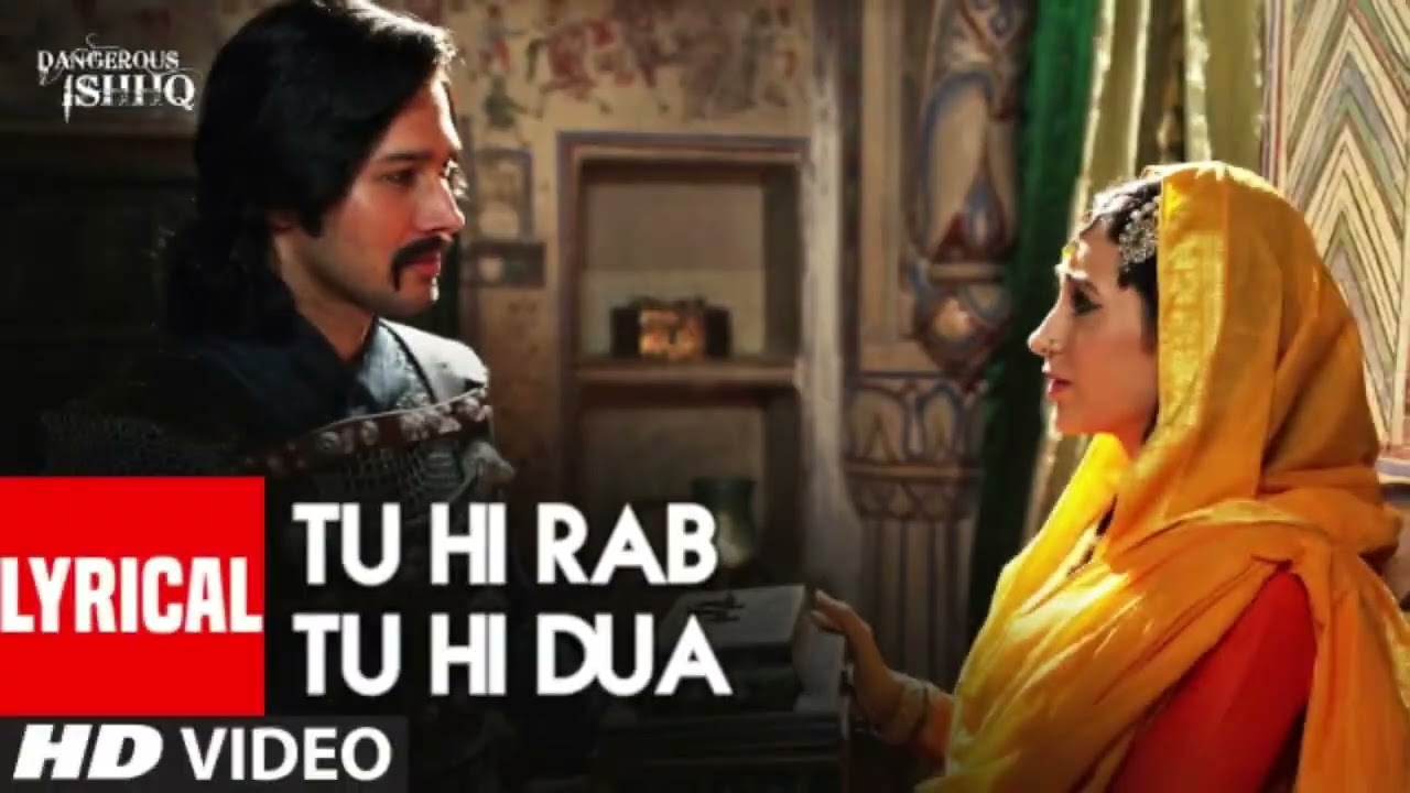 Lyrical Tu Hi Rab Tu Hi Dua Dangerous Ishq Karishma Kapoor Rahet fateh Ali Khan Tulsi Kumar Dj Remix