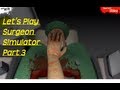 Two Brains in One Head - Let's Play Surgeon Simulator 2013: Steam Edition Part 3
