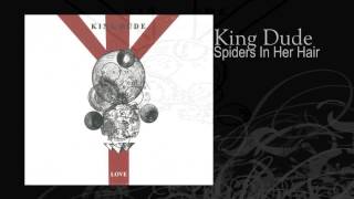 King Dude | Spiders In Her Hair chords