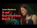 A mi Corrientes Porã - Laura Machuca - Carlos Centurión