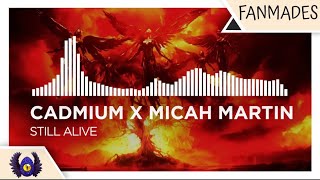 [Brostep/Melodic Dubstep/Riddim] - Cadmium x Micah Martin - Still Alive [Monstercat Fanmade]