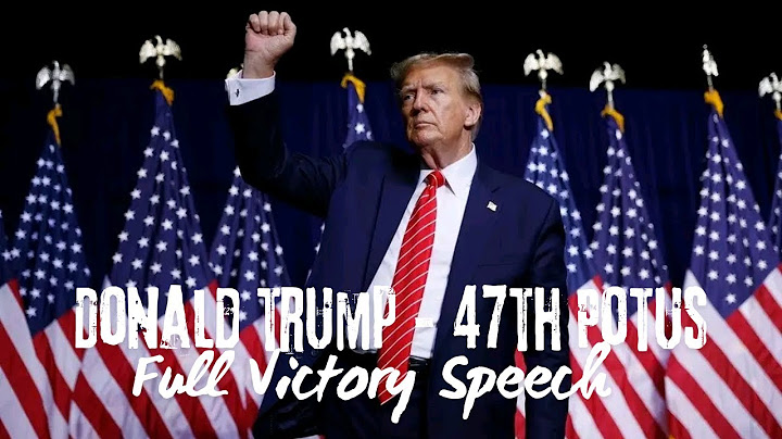 47TH POTUS DONALD TRUMP - FULL VICTORY SPEECH