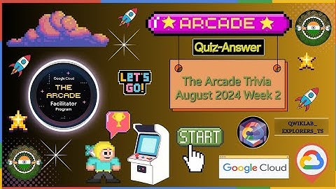 The Arcade Trivia August 2024 Week 2 ☆Quiz-Answer ●GCAF-2024 #qwiklabs #arcade #gcp #googlecloud ☁️🚀