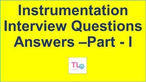 Instrumentation Interview Questions Answers
