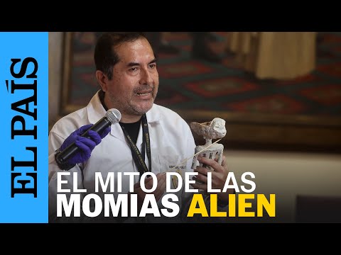 PERÚ | Expertos desmienten que momias sean restos alienígenas | EL PAÍS